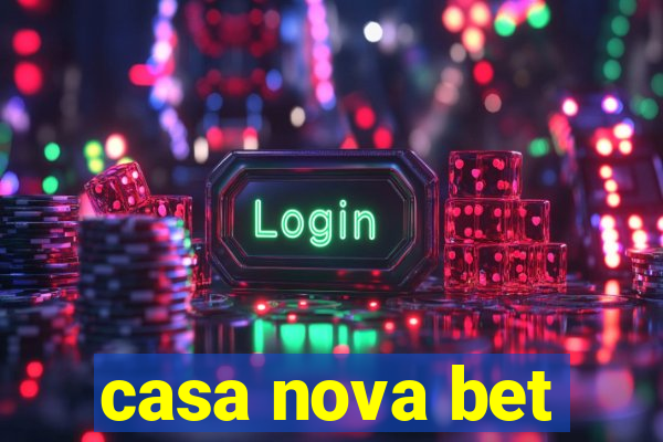 casa nova bet